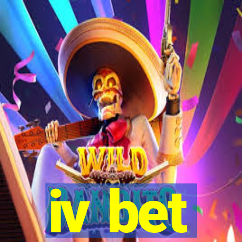iv bet